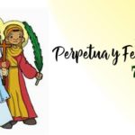 Santas Perpetua y Felicidad | 7 marzo