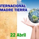 Día Internacional de la Madre Tierra | 22 abril