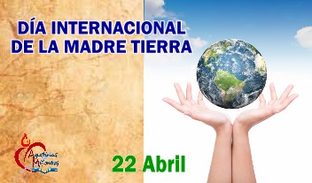 Día Internacional de la Madre Tierra | 22 abril