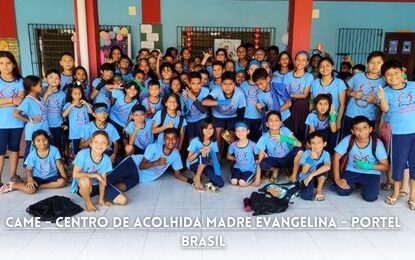 CAME – Centro de Acolhida Madre Evangelina – Portel – Brasil