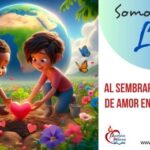Somos luz al sembrar semillas de amor en el mundo